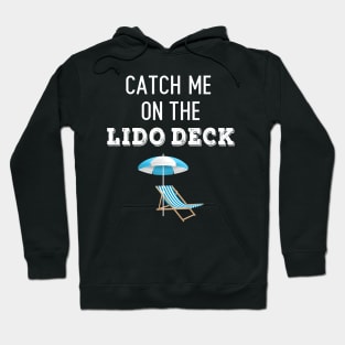 Catch Me On The Lido Deck Hoodie